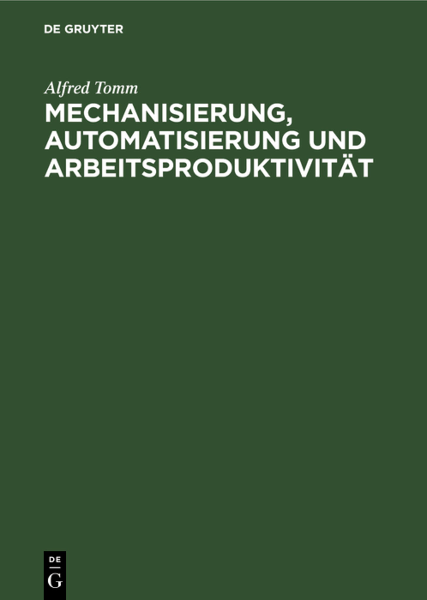 Mechanisierung, Automatisierung und Arbeitsproduktivität